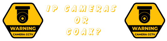 IP Cameras or Coax?